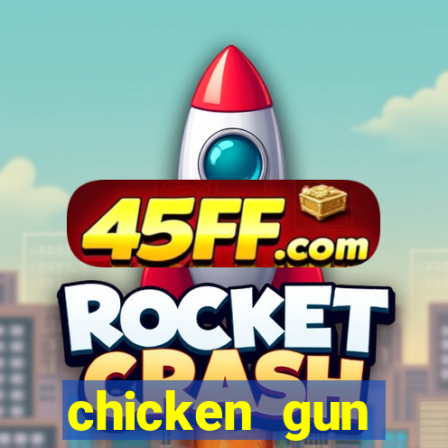 chicken gun dinheiro infinito